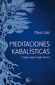 Meditaciones kabalísticas : fuego negro, fuego blanco