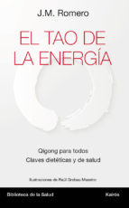 El tao de la energía : Qigong para todos : claves dietéticas y de salud