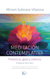 Meditación contemplativa : presencia, gozo y silencio
