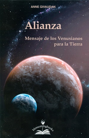 Alianza : mensaje de los Venusianos para la tierra