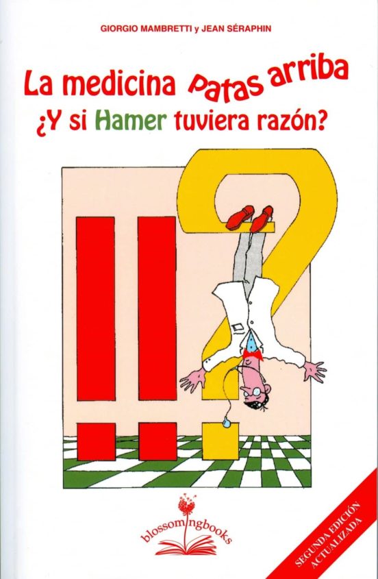 La medicina patas arriba. ¿ Y si Hamer tuviera razon