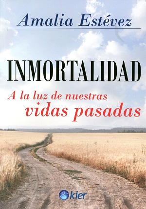 Inmortalidad a la Luz de nuestras Vidas Pasadas