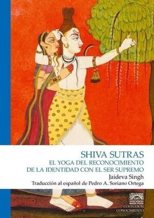 Shiva Sutras-El yoga del reconocimiento de la identidad con el ser supremo