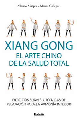 Xiang Gong: El Arte Chino de la salud total