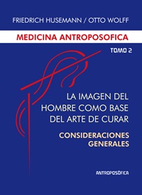 Medicina Antroposófica II. Consideraciones Generales
