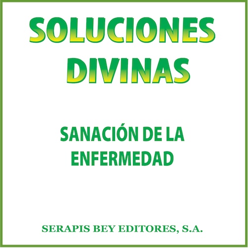 Soluciones Divinas. Sanación de la enfermedad.