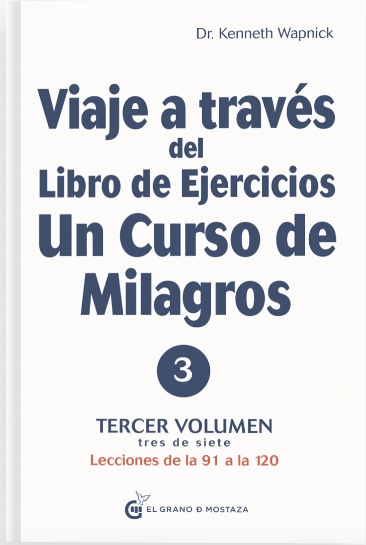 Viaje a través del Libro de Ejercicios  Un Curso de Milagros . 3