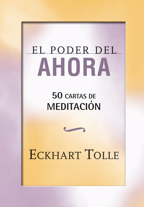 Cartas El Poder del Ahora- Meditación