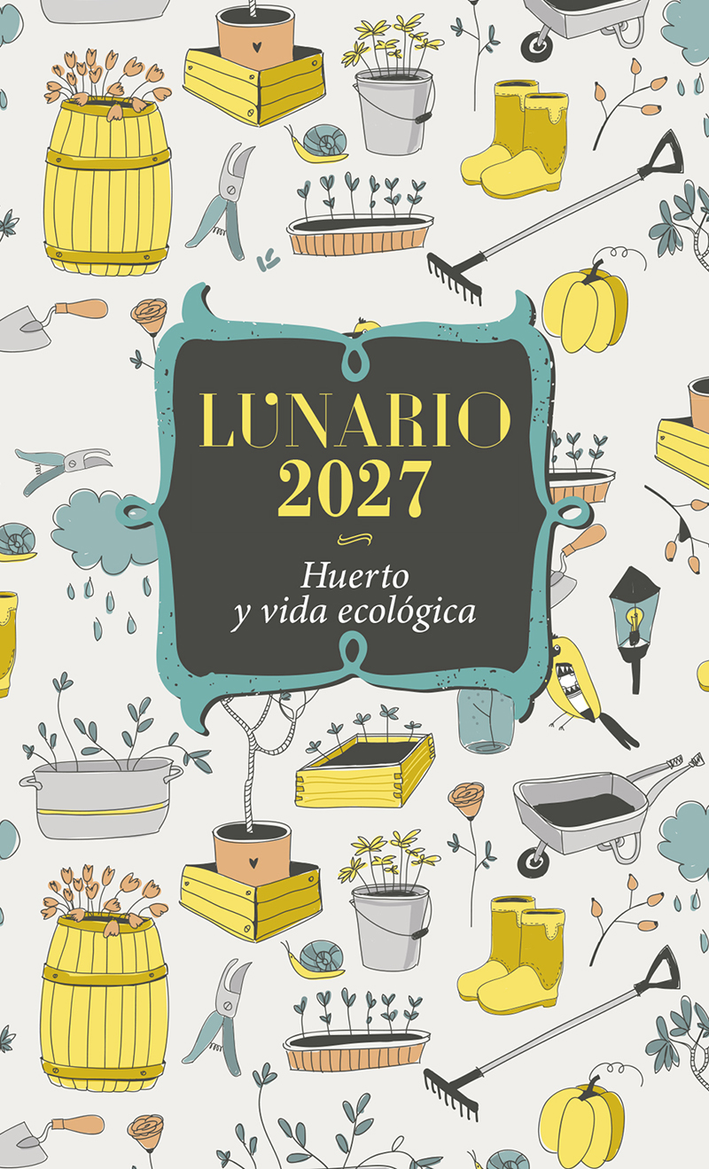 lunario 2027: Huerto y vida ecológica (calendario)