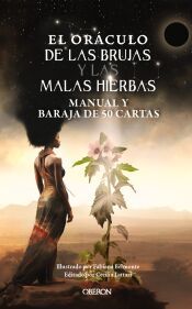 El Oráculo de las brujas y las malas hierbas ( Manual y baraja de 50 cartas )