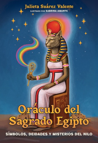 Oráculo del Sagrado Egipto .Símbolos, deidades y misterios del Nilo