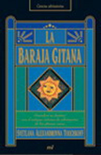 La baraja gitana : descubra su destino con el antiguo sistema de adivinación de los gitanos rusos