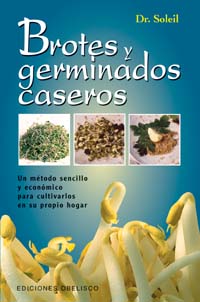 Brotes y germinados caseros: un método sencillo y económico para cultivarlos en su propia casa