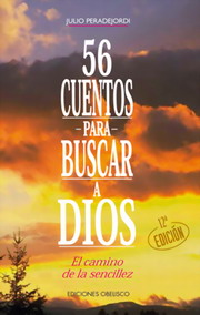 56 cuentos para buscar a Dios: el camino de la sencillez