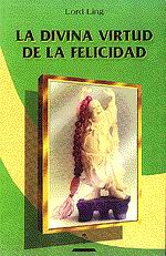 La Felicidad, Virtud Divina