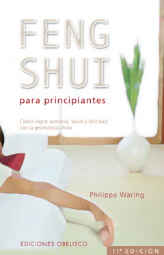 Feng shui para principiantes: cómo lograr armonía, salud y felicidad con la geomancia china