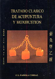 Tratado clásico de acupuntura y moxibustión = Zhen jiu jia yi jing
