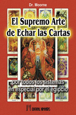 El supremo arte de echar las cartas : por todos los sistemas