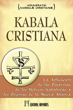 Kabala cristiana : la aplicación de las doctrinas de los kabalistas a los dogmas de nueva alianza