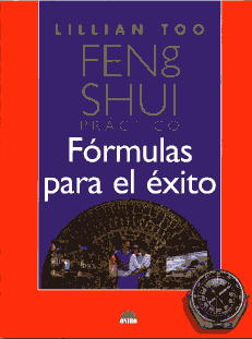 Fórmulas para el éxito: Feng shui práctico