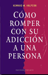 Cómo romper con su adicción a una persona