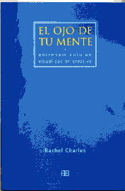 El ojo de tu mente: entrenamiento en visualización creativa