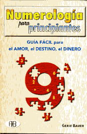 Numerología para principiantes: guía fácil para el amor, el destino, el dinero