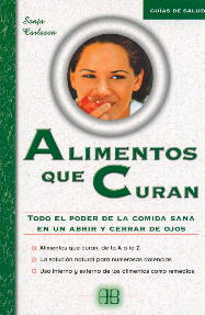 Alimentos que curan: todo el poder de la comida sana en un abrir y cerrar de ojos