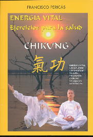 Energía vital: ejercicios para la salud. Chikung