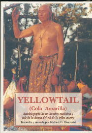 Yellowtail - (Cola amarilla): autobiografía de un hombre-medicina y jefe de la danza del sol de la t