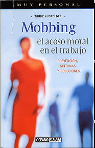 Mobbing: el acoso moral en el trabajo