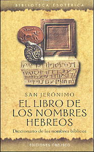 El libro de los nombres hebreos: diccionario de los nombres bíblicos