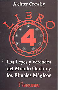 Libro 4 : las leyes y verdades del mundo oculto y los rituales mágicos