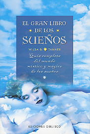 El gran libro de los sueños: guía completa del mundo místico y mágico de los sueños