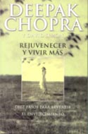 Rejuvenecer y vivir más: diez pasos para revertir el envejecimiento