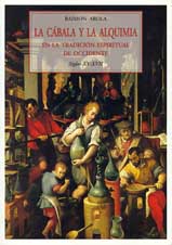 La cábala y la alquimia en la tradición espiritual de Occidente: siglos XV-XVII