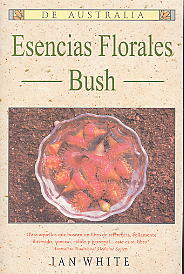 Esencias florales Bush : para aquellos que buscan un libro de referencia, bellamente ilustrado, conc