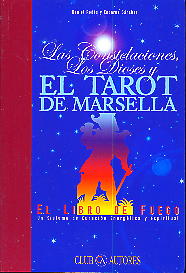 Las constelaciones, los dioses y el Tarot de Marsella: el libro de fuego, un sistema de curación ene