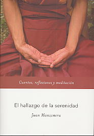 El hallazgo de la serenidad: cuentos, reflexiones y meditación