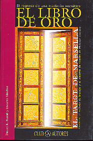 El regreso de una tradición iniciática-- el libro de oro: el tarot de Marsella