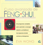 Curso avanzado de Feng-Shui: un programa completo para aprender a escoger, diseñar y embellecer los
