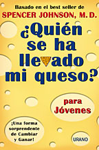¿Quién se ha llevado mi queso? Para jóvenes: ¡una forma sorprendente de cambiar y ganar!