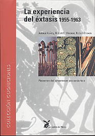 La experiencia del éxtasis, 1955-1963: pioneros del amanecer psiconaútico