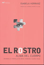 El rostro, alma del cuerpo: conócete a ti mismo y a los demás mediante en análisis facial