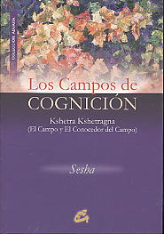 Los campos de cognición: kshetra kshetragna (el campo y el conocedor del campo)