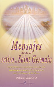 Mensajes desde el retiro de Saint Germain  : sorprendentes revelaciones sobre la vida después de la