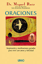 Oraciones  : inspiración y meditaciones guiadas para vivir con amor y felicidad