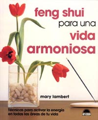 Feng shui para una vida armoniosa: técnicas para activar la energía en todas las áreas de tu vida