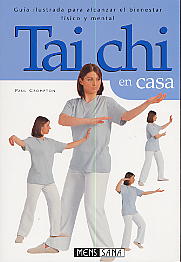 Tai chi en casa  : guía ilustrada para alcanzar el bienestar físico y mental