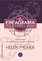 El eneagrama en el amor y en el trabajo : cómo comprender y facilitar tus relaciones personales y la